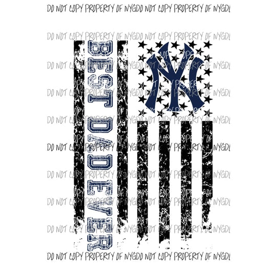 Best Dad ever - grandpa - pop pop Yankees etc in drop down menu sublimation transfer Heat Transfer