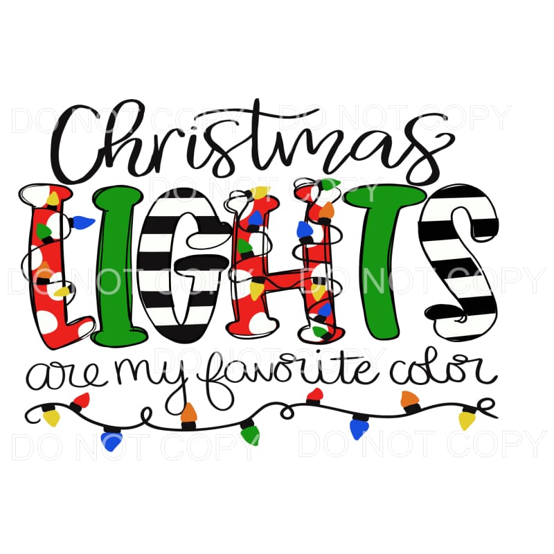 Christmas Lights Are My Favorite Color #123 Sublimation 
