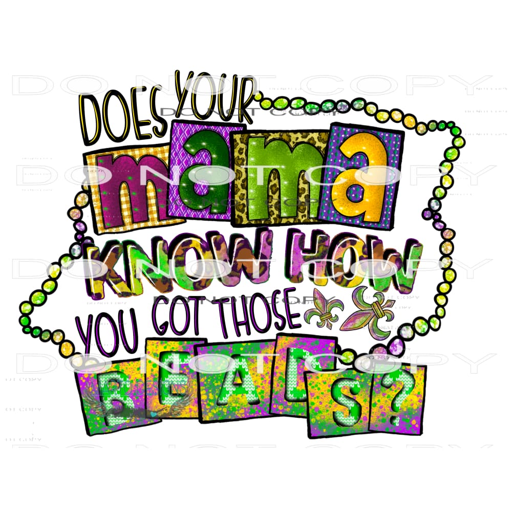 Does Your Mama Know How You Got Those Beads #9777