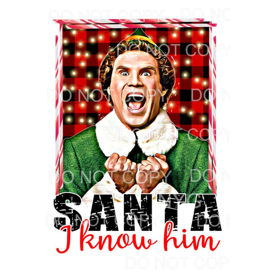 Elf Santa I know him # 7010 Sublimation transfers - Heat 