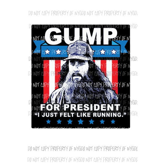 GUMP for President Forrest Sublimation transfers Heat Transfer