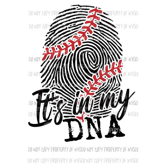 Its in my DNA baseball sublimation transfer Heat Transfer
