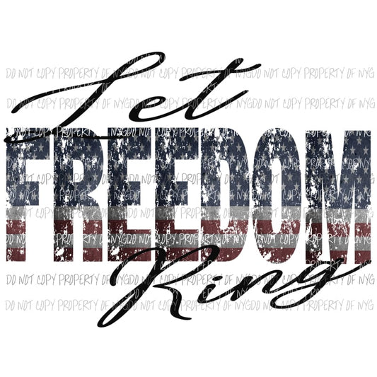 Let Freedom Ring red white blue flag Sublimation transfers Heat Transfer