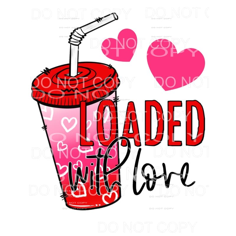 Loaded With Love Tea Pink Red Cup Hearts Valentines Day 