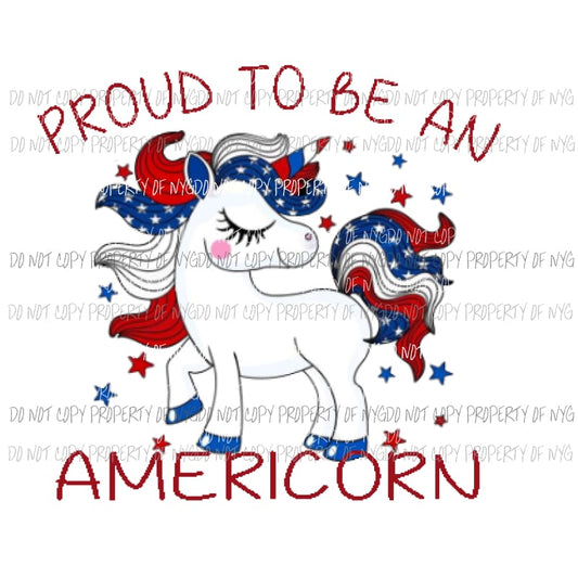 Proud to be an Americorn unicorn Sublimation transfers Heat Transfer