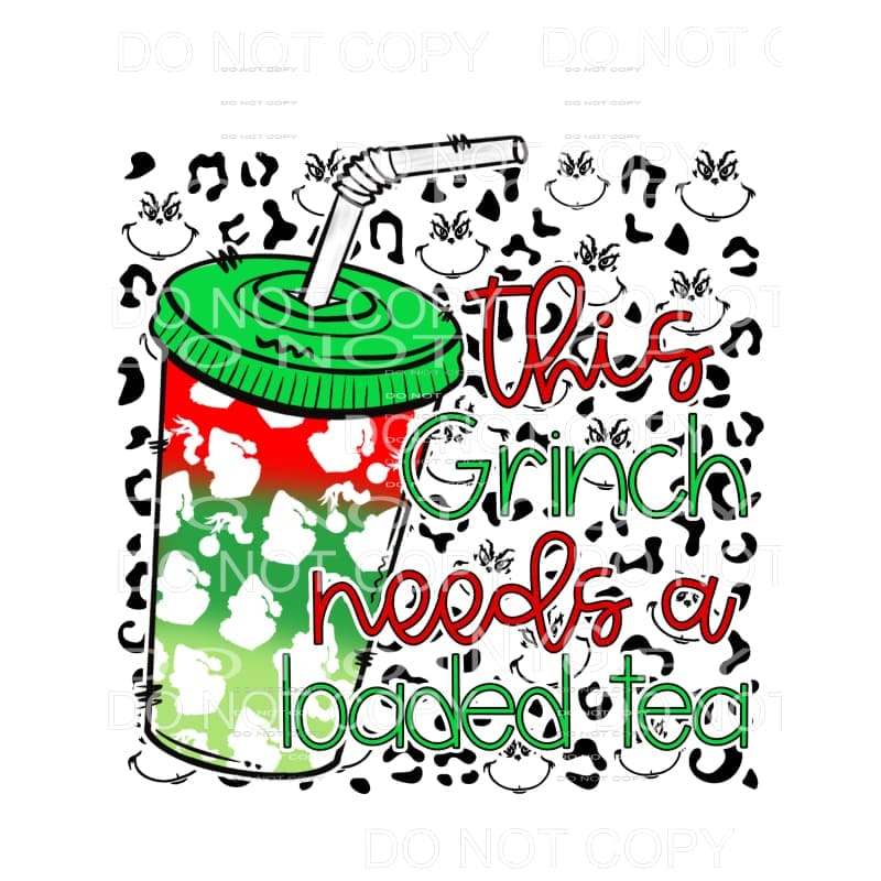 This Grinch Needs A Loaded Tea Red Green Grinch Face Tumbler