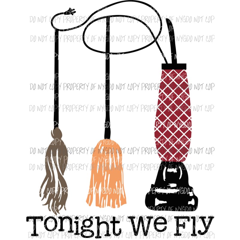 Tonight we fly Hocus Pocus Halloween Fall Sublimation transfers Heat Transfer