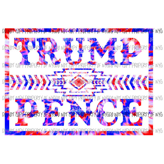 Trump Pence # 5 Sublimation transfers Heat Transfer